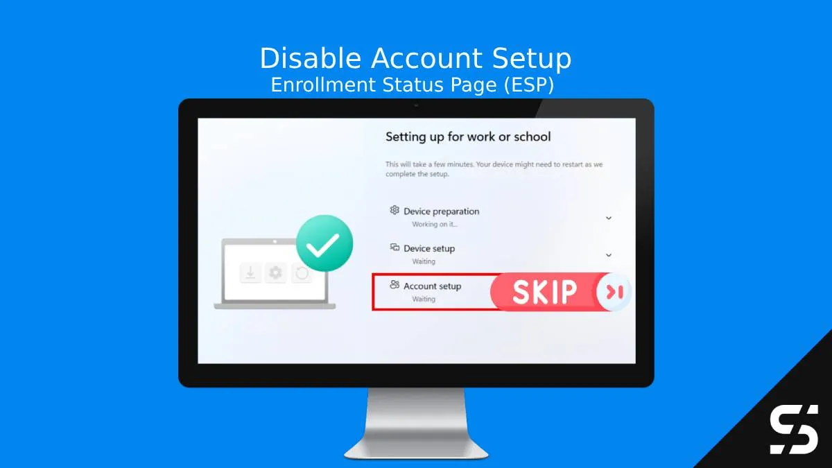 How to Disable the Account Setup Phase in Windows Autopilot ESP for ...