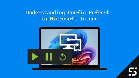 Intune Config Refresh