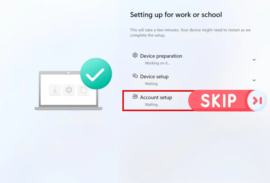 Enrollment Status Page (ESP) to skipp Account Setup