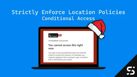 Strictly Enforce Location Policies in Entra ID