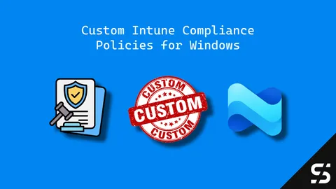 Custom Compliance Policies in Intune: When and How to Use Them