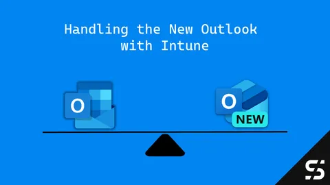 Handling the New Outlook with Intune