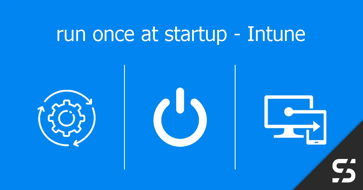 Run once at Startup - Intune