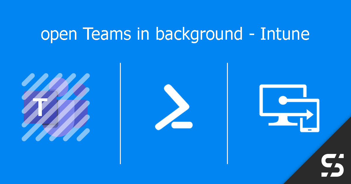 open Teams in background - Intune