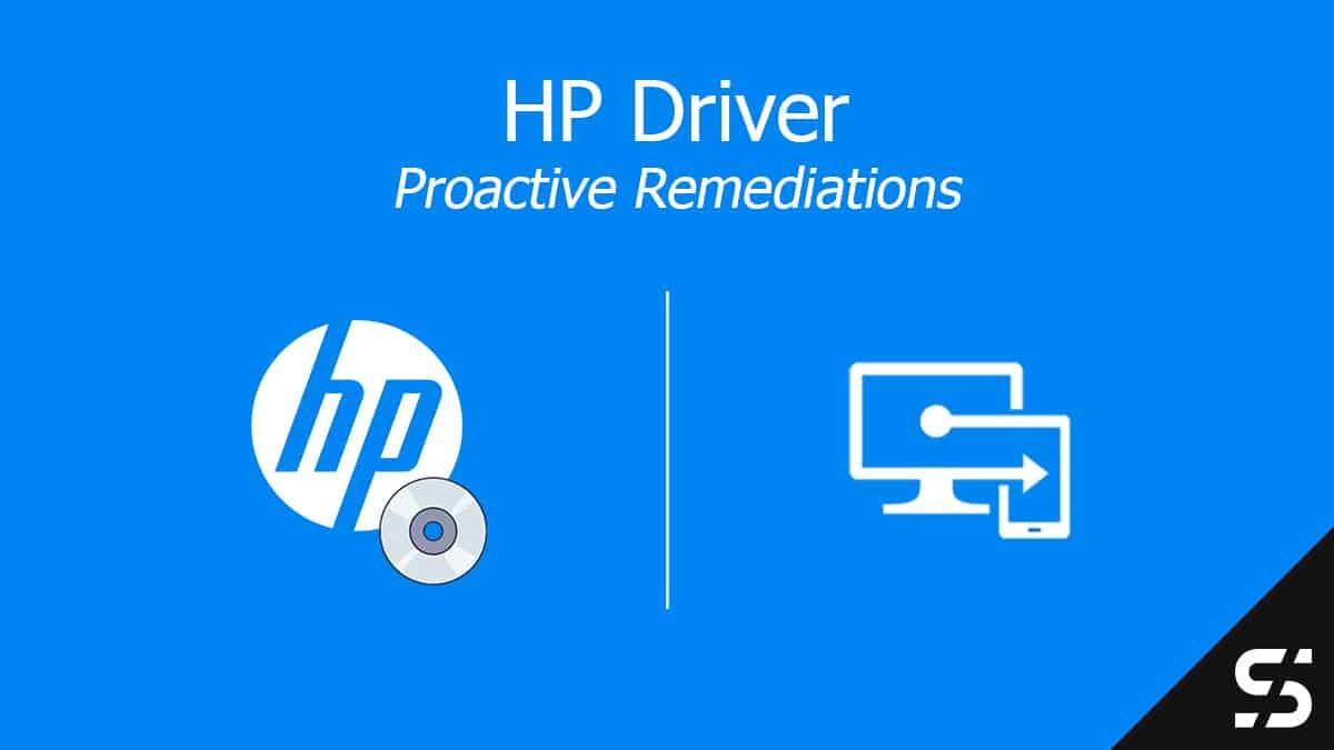HP driver, Proactive Remediations